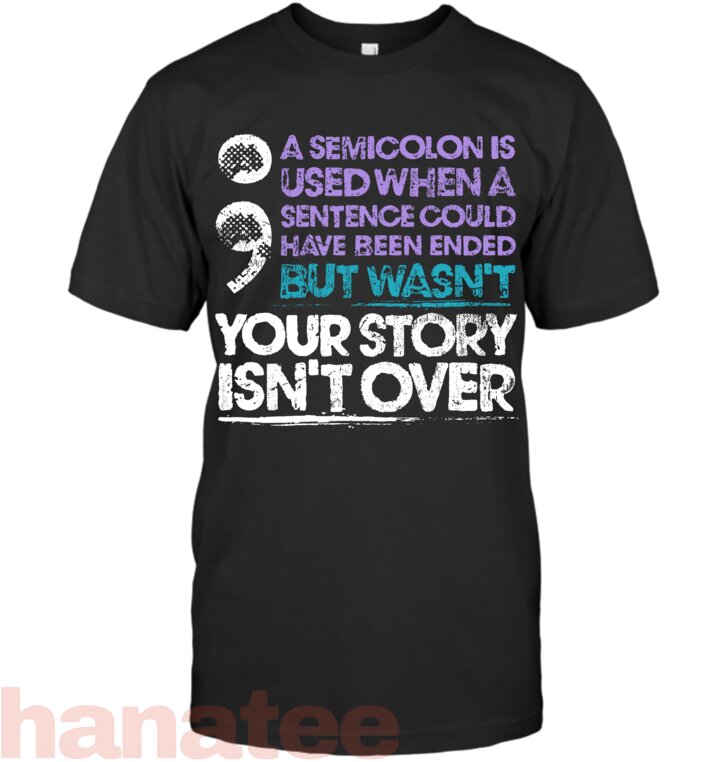 Your Story Isn_t Over A Semicolon Is Used