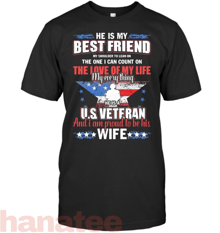 He Is A US Veteran And I_m Proud To Be His Wife T-Shirt