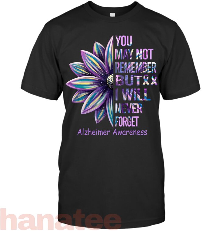 You May Not Remember But I Will Never Forget Alzheimer 1