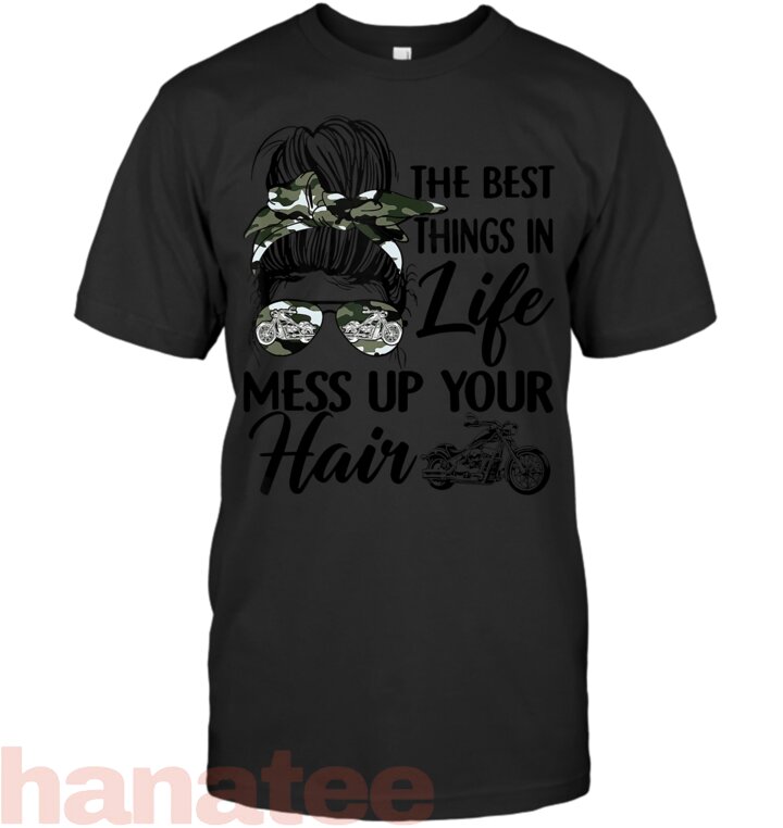 The Best Things In Life Mess Up Your Hair Motorcycle