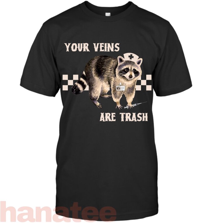 Your Veins Are Trash Raccoon Nurse Emergency RN
