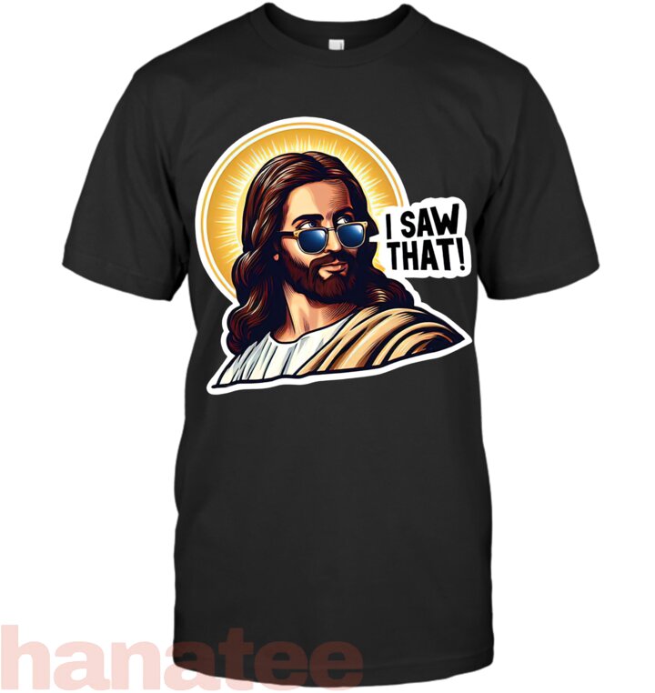 Funny I Saw That Jesus