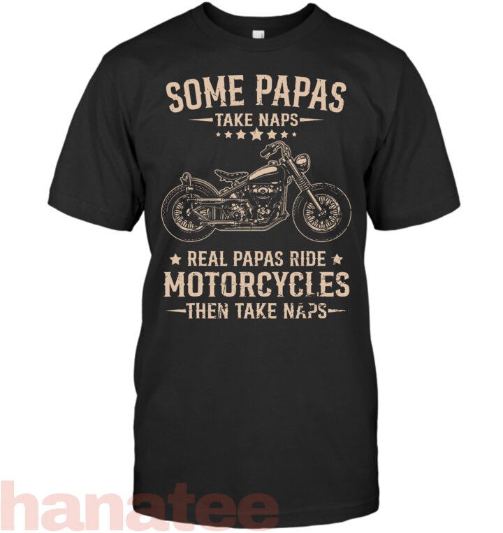 Real Papas Ride Motorcycles Then Take Naps