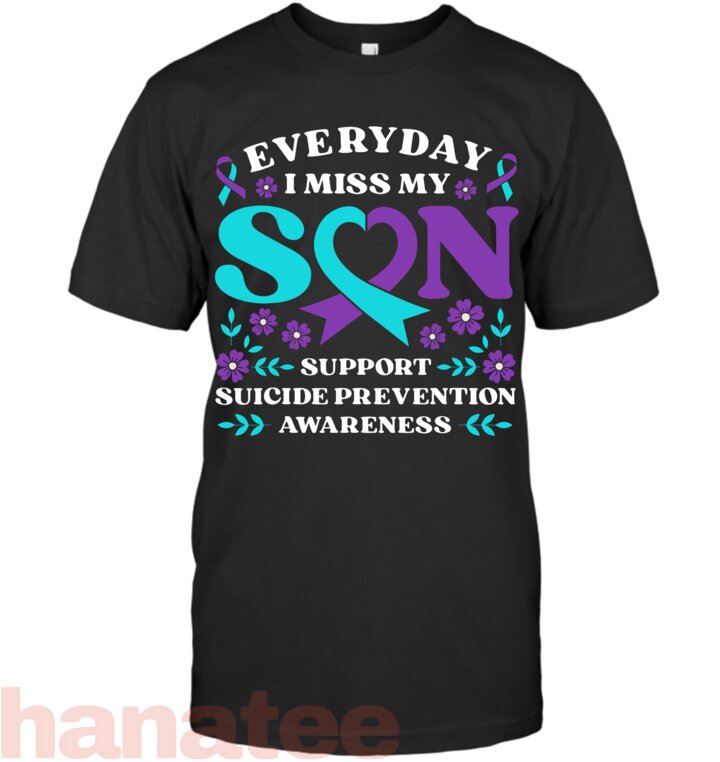 Everyday I Miss My Son Support Suicide Prevention Awareness