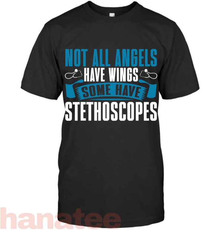 Not All Angels Have Wings Some Have Stethoscopes Nurse