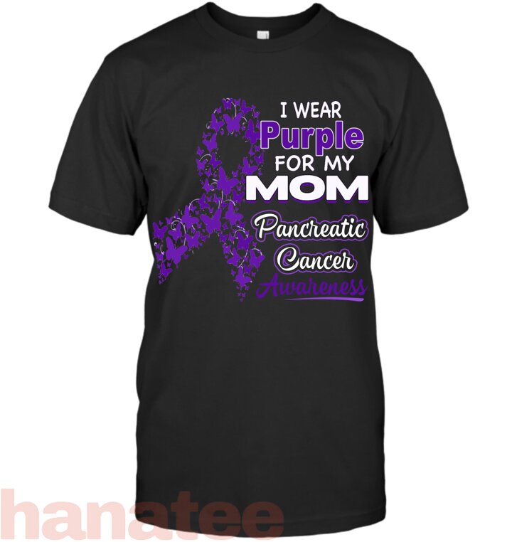 I Wear Purple For My Mom Pancreatic Cancer