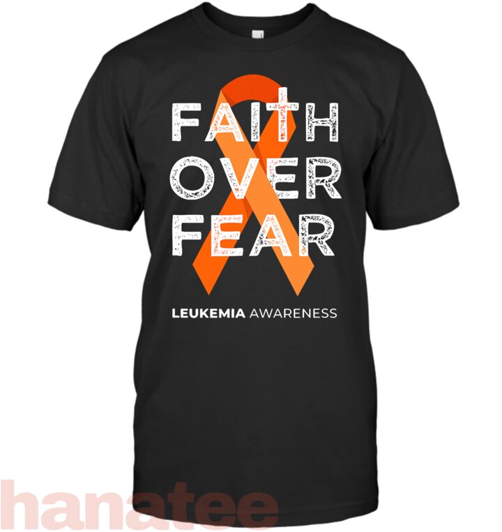 Faith Over Fear Fight Leukemia Awareness