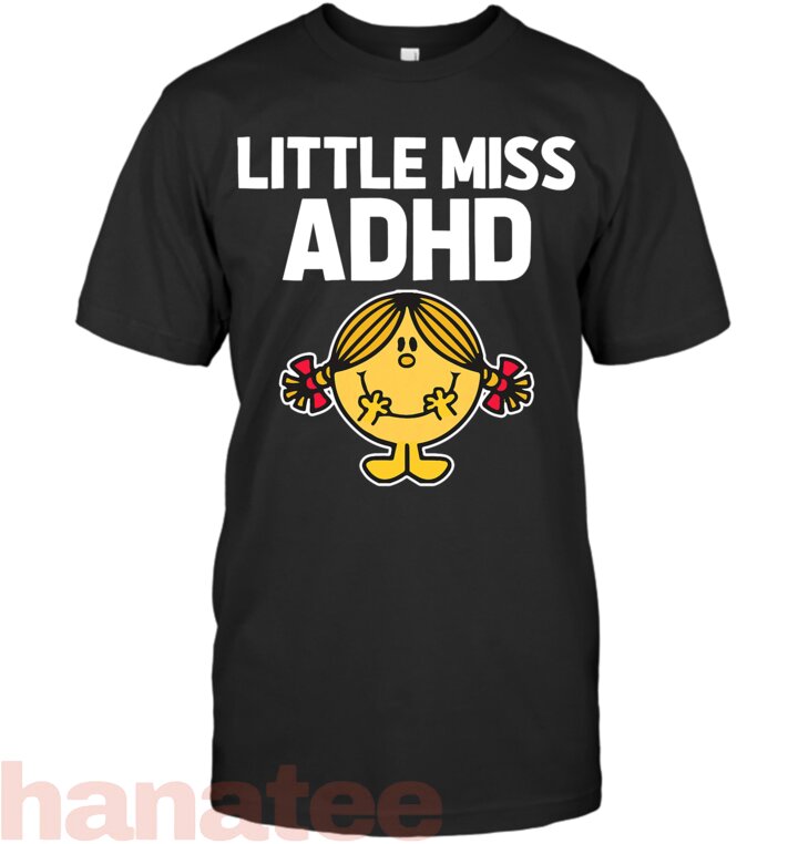 Little Miss ADHD - Funny Saying Sarcastic Novelty Cool Cute T-Shirt