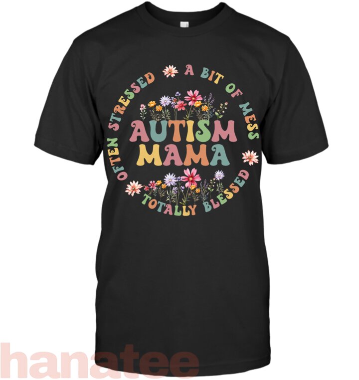 Totally Blessed Often Stressed A Bit Of A Mess Autism Mama
