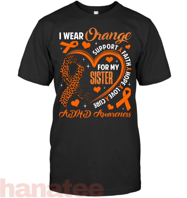 I Wear Orange for My Sister ADHD Awareness