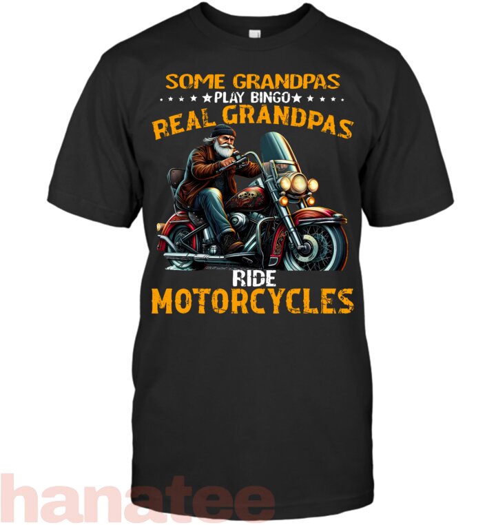 Some Grandpas Play Bingo Real Grandpas Ride Motorcycles