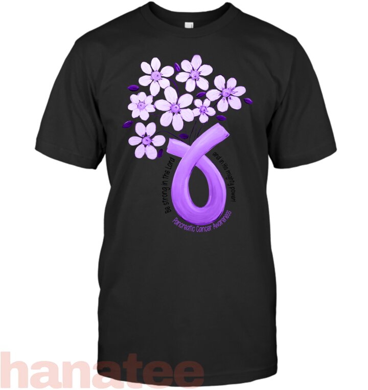 Be Strong In Lord Pancreatic Cancer
