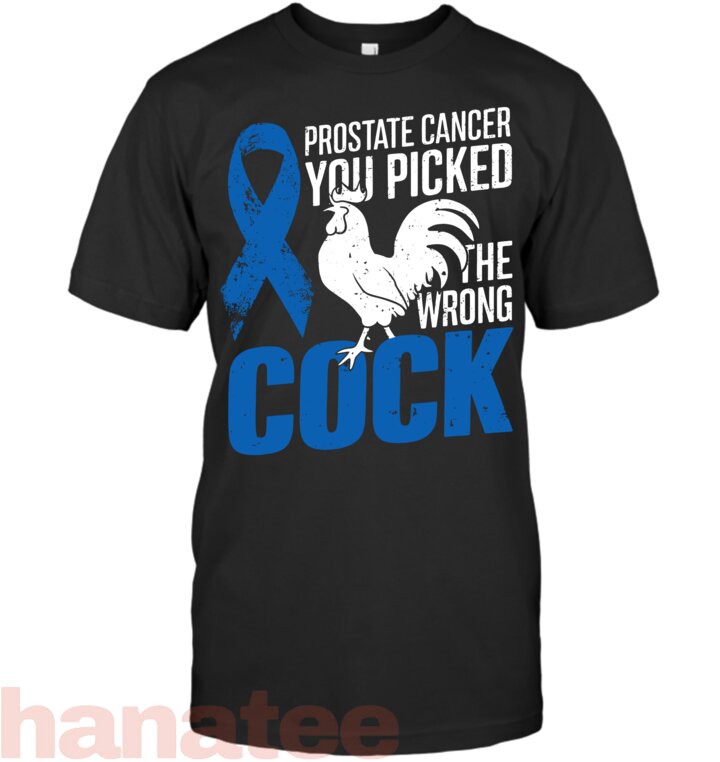 Prostate Cancer You Picked The Wrong Cock Funny