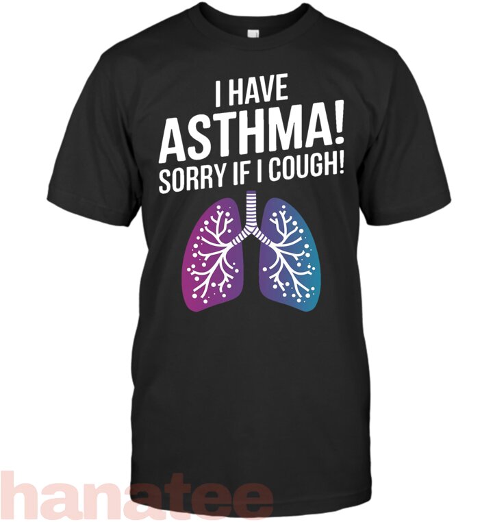 I Have Asthma Sorry If I Cough