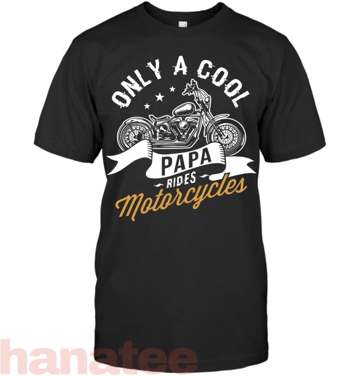 Only A Cool Papa Rides Motorcycles