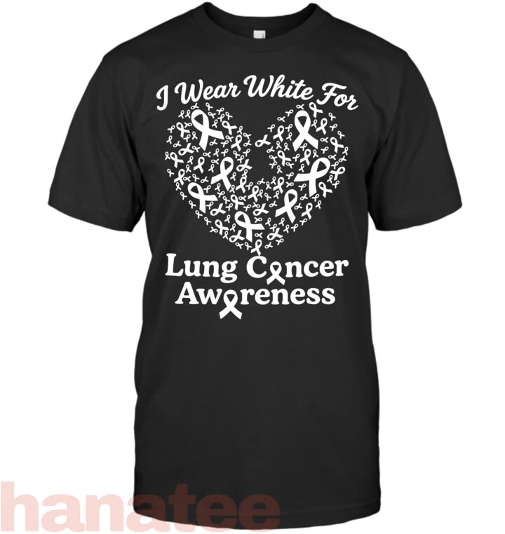 I Wear White For Lung Cancer Awareness