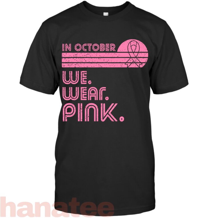 We Wear Pink In October