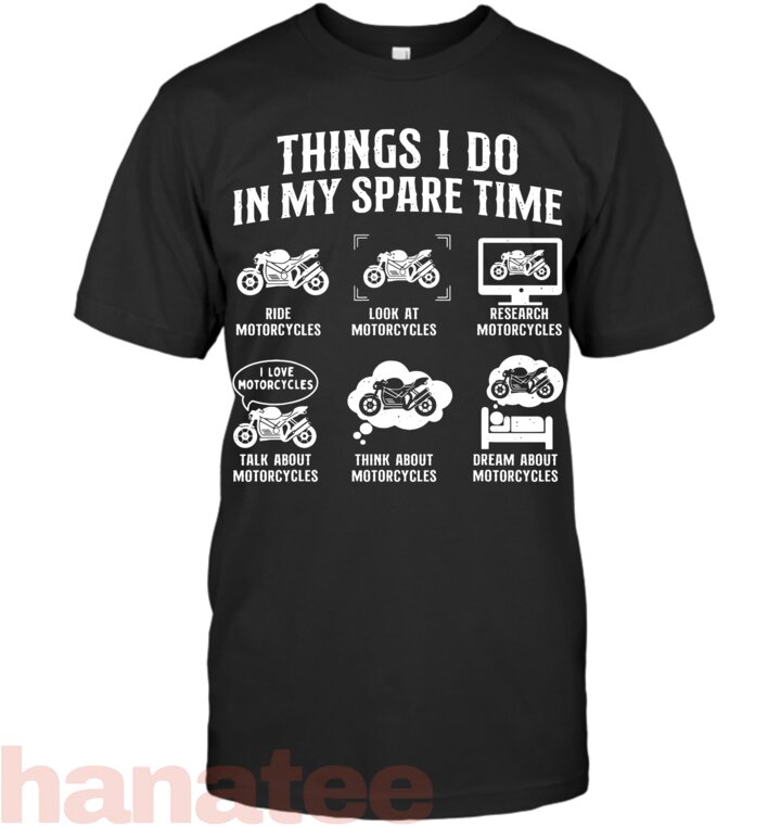 Things I Do In My Spare Time Biker Motorcycle