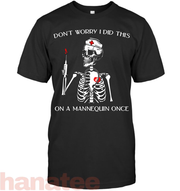 Don_t Worry I Did This On A Mannequin Once Skeleton Nurse
