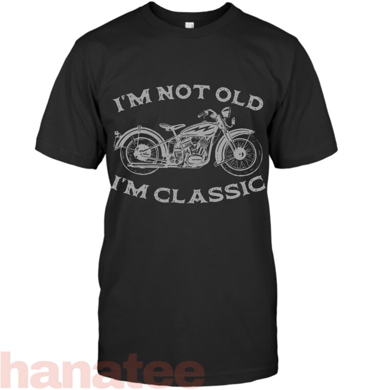 I_m Not Old I_m Classic Motorcycle