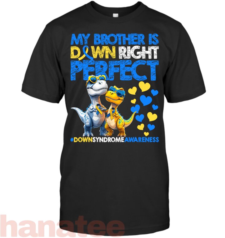 My Brother Is Down Right Perfect