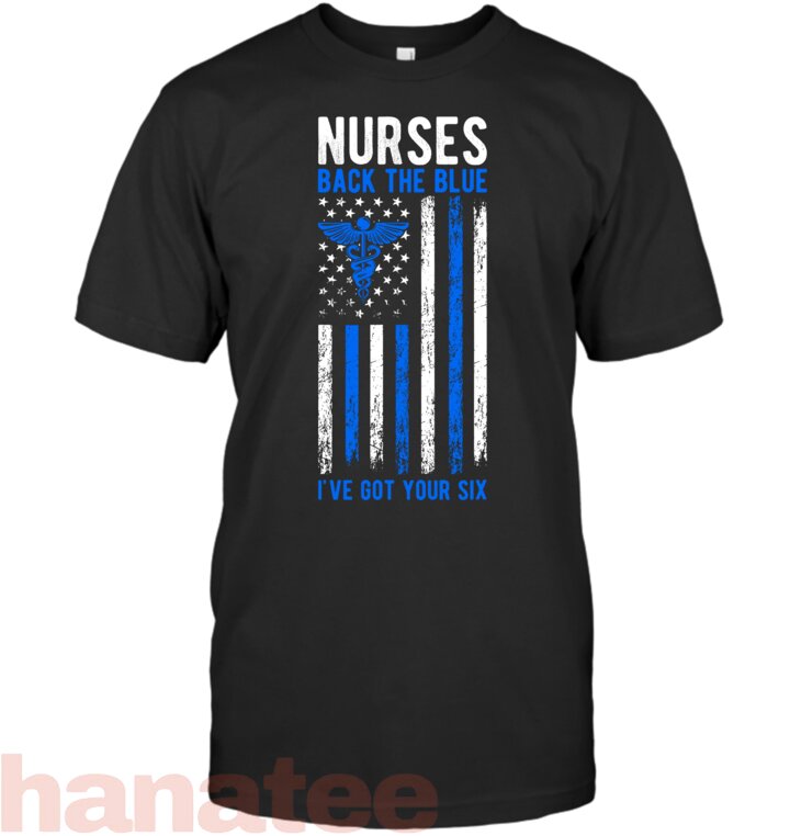NURSES BACK THE BLUE I_VE GOT YOUR SIX