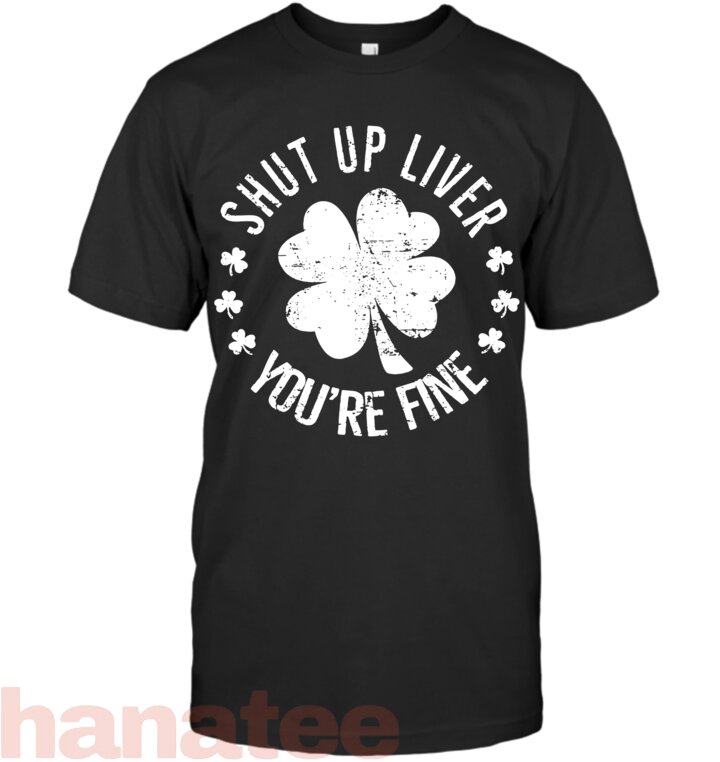 St Patrick_s Day Shut Up Liver