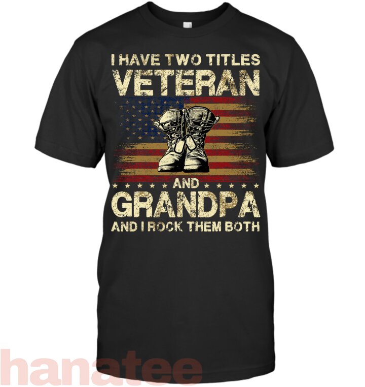 I Have Two Titles Veteran And Grandpa