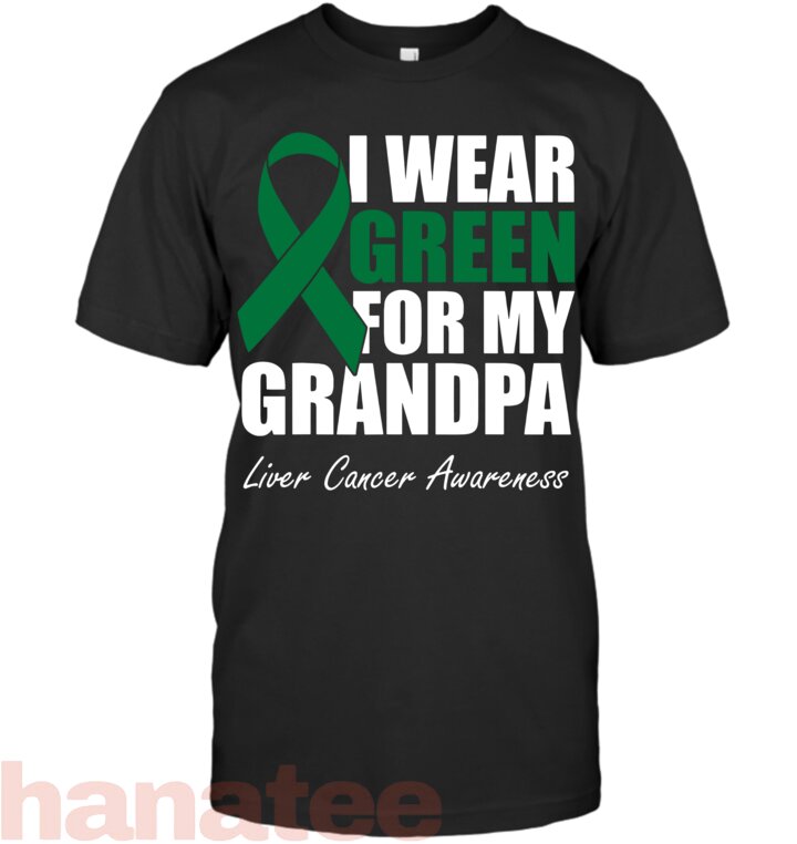 Wear Green For My Grandpa Liver Cancer