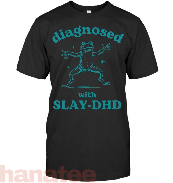 Diagnosed Slay-DHD Funny ADHD Frog Meme