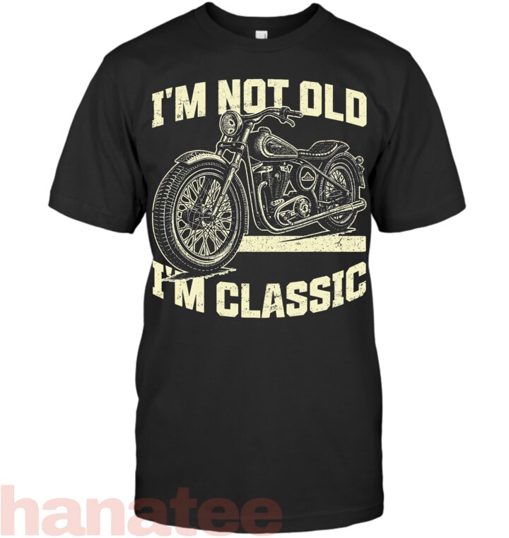 I’m Not Old I’m Classic Vintage Motorcycle