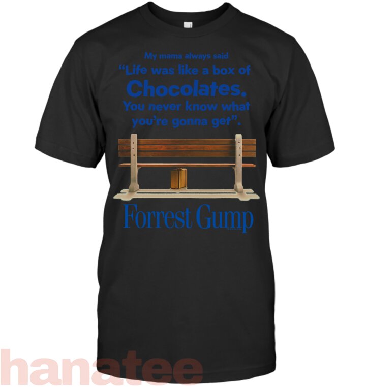 Forrest Gump Life Was Like A Box Of Chocolates Quote T-Shirt