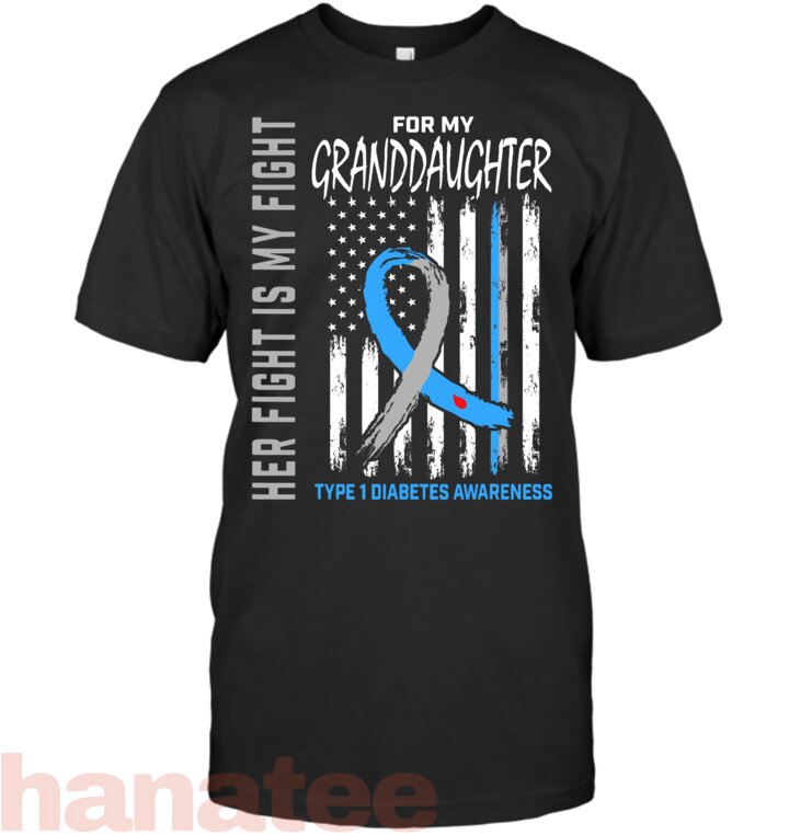 Her Fight Is My Fight Granddaughter Type 1 Diabetes Shirt T-Shirt