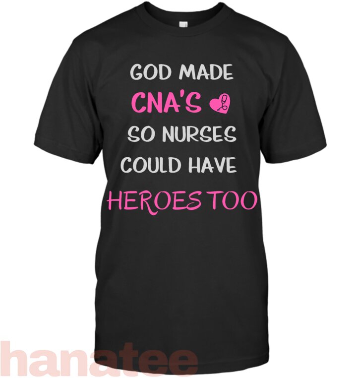 God Made CNA_s So Nurses Could Have Heros Too 1