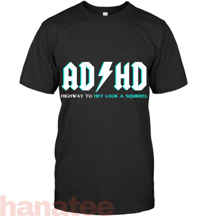 ADHD Highway To Hey Look A Squirrel