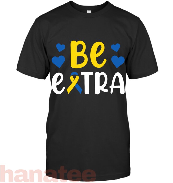 Be Extra Chromosome Down Syndrome Awareness