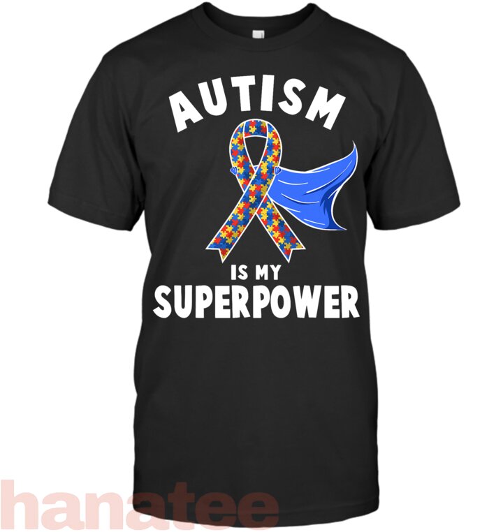 Autism Awareness  Is My Superpower