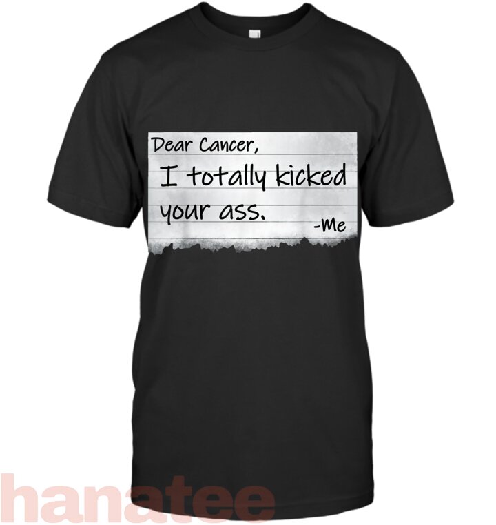 Dear Cancer I Totally Kicked Your Ass Funny