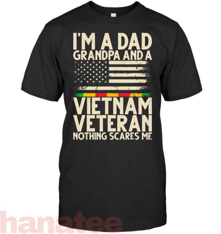I Am A Dad Grandpa And A Veteran Nothing Scares Me 3