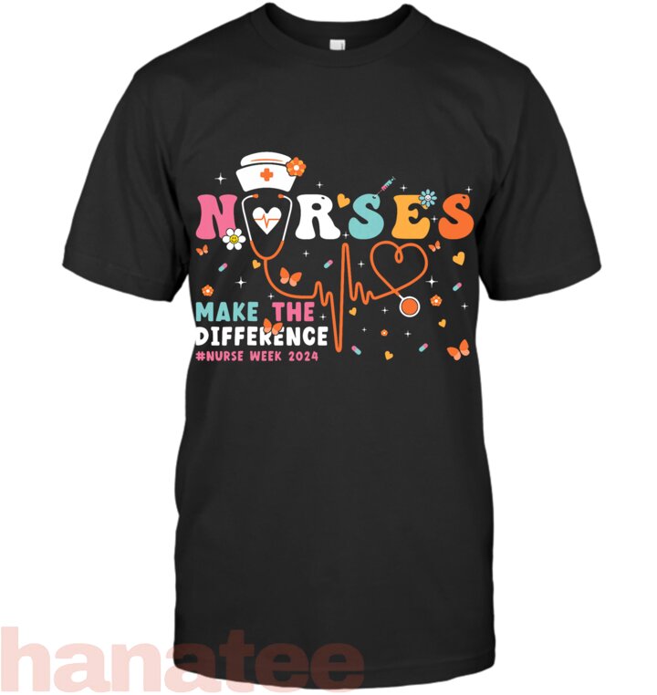 Nurse Week 2024 Shirt  Nurses Make The Difference T-Shirt