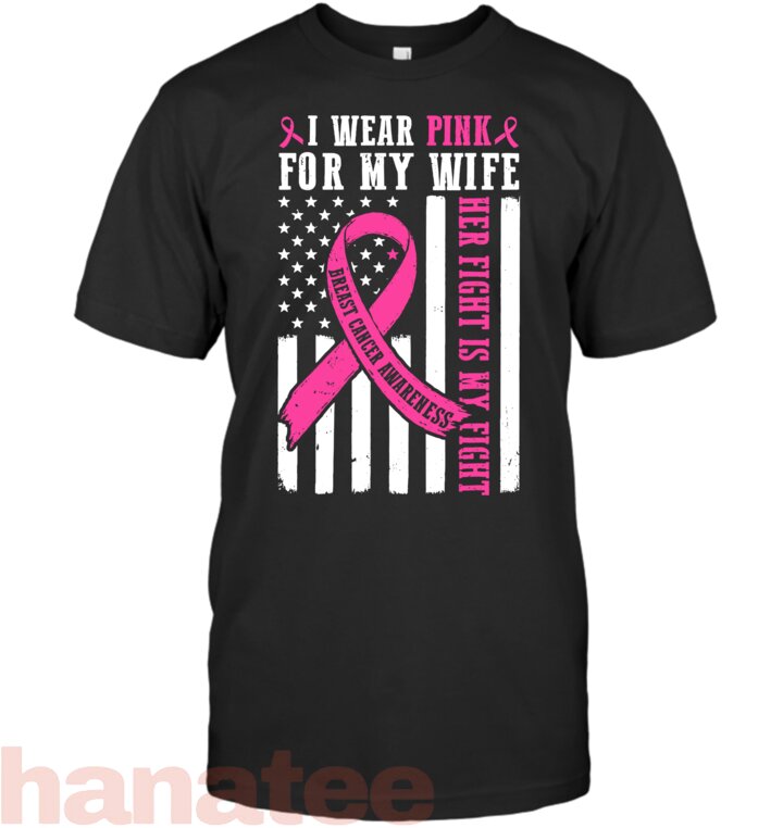 I Wear Pink For Wife Breast Cancer