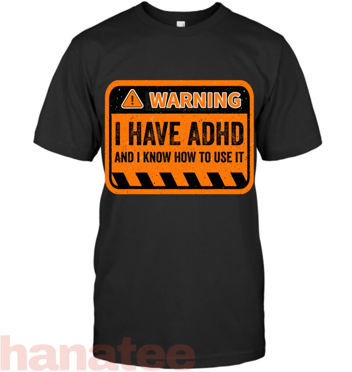 Warning I Have ADHD