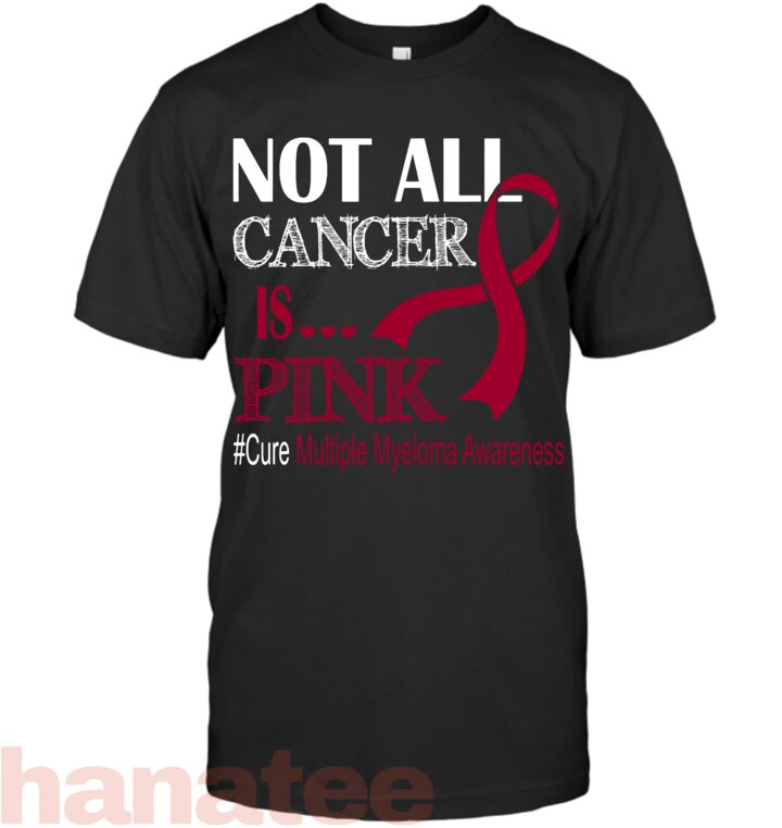 Not All Cancer Is Pink Cure Multiple Myeloma Awareness