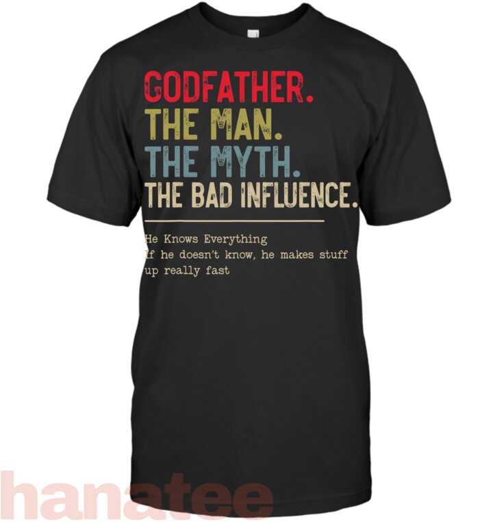 Godfather The Man The Myth The Bad Influence Funny Grandpa T-Shirt
