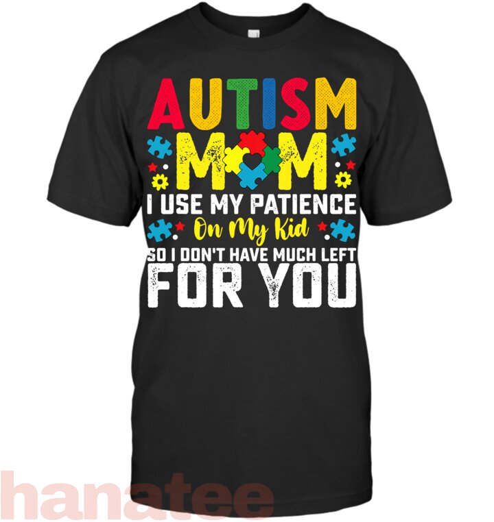 Autism Mom I Use My Patience On My Kid