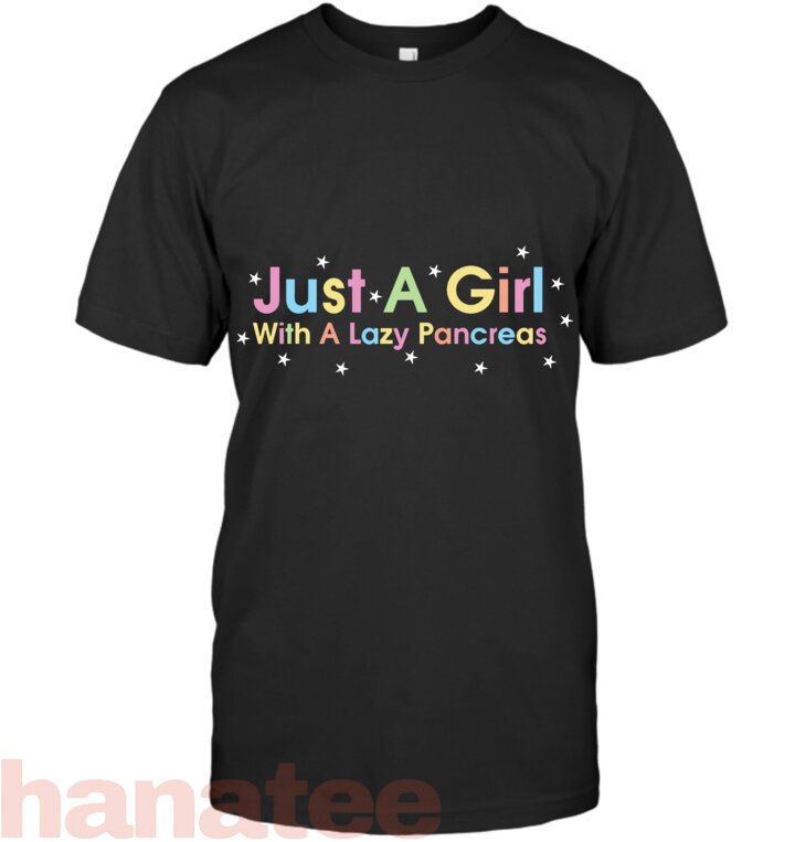 Type 1 Diabetes Just A Girl With A Lazy Pancreas Awareness T-Shirt