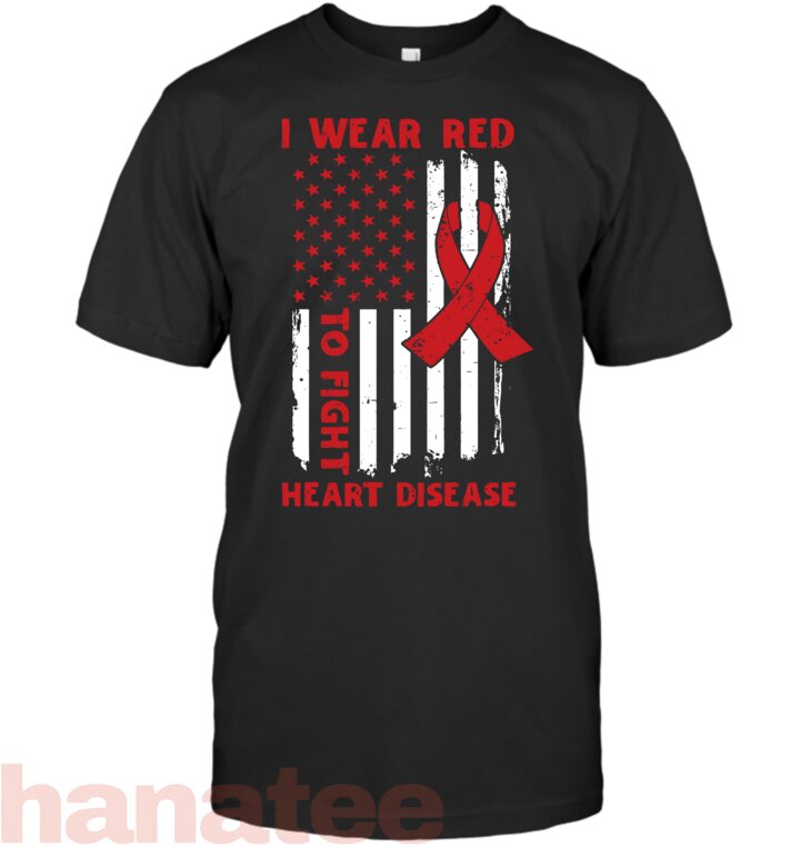 I Wear Red To Fight Heart Disease Awareness American Flag T-Shirt for Women Kids Men