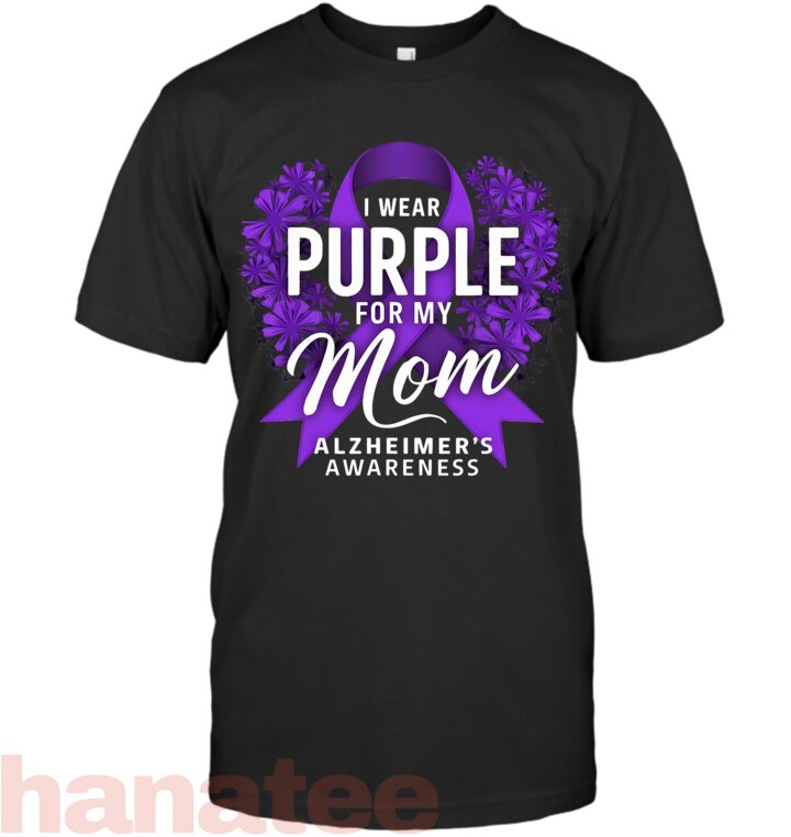 I Wear Purple For My Mom Alzheimer Awareness Month T-Shirt