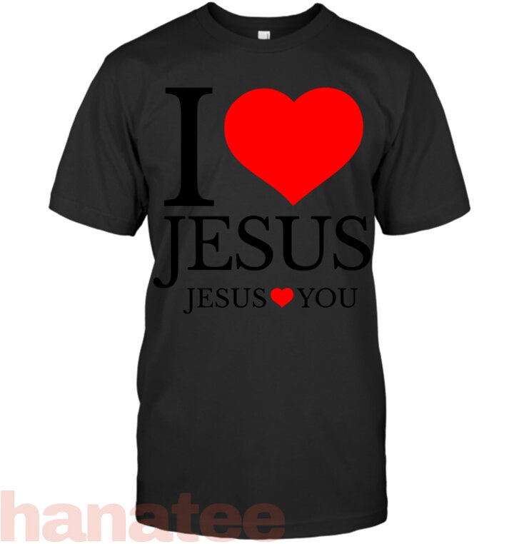 I LOVE JESUS - JESUS LOVES YOU