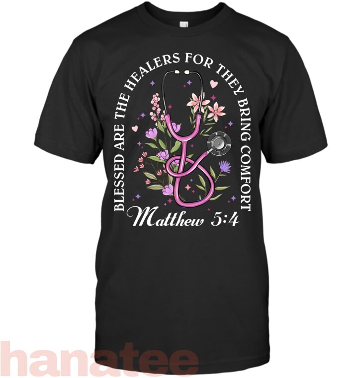 Nurse Bible Verse Blessed Are The Healers T-Shirt